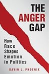 The Anger Gap: How Race Shapes Emotion in Politics