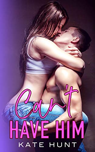 Can't Have Him (Hot, Short, & Sweet, #1)