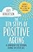The Ten Steps of Positive Ageing: A Handbook for Personal Change in Later Life