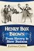 Henry Box Brown: From Slave...