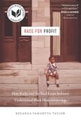 Race for Profit: How Banks and the Real Estate Industry Undermined Black Homeownership (Justice, Power, and Politics) 