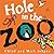 Hole in the Zoo