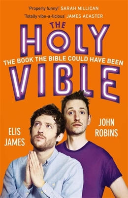 The Holy Vible: The Book the Bible Could Have Been