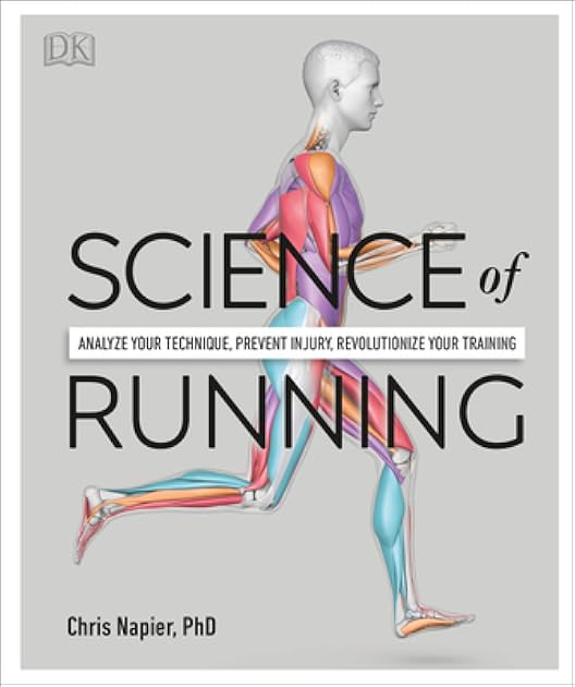 Science of Running: Analyze your Technique, Prevent Injury, Revolutionize your Training (DK Science of)