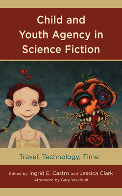Child and Youth Agency in Science Fiction: Travel, Technology, Time (Kindle Edition)