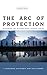 The Arc of Protection: Refo...