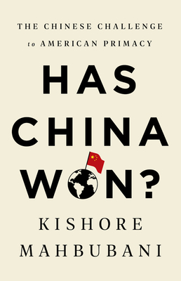 Has China Won? The Chinese Challenge to American Primacy (Hardcover)
