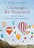 The Courage to Be Yourself: A Woman's Guide to Emotional Strength and Self-Esteem (Book for women)