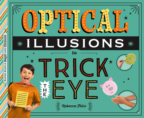 Optical Illusions to Trick the Eye (Hardcover)