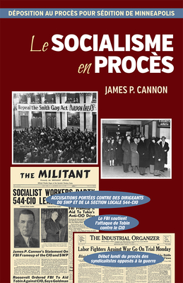Le Socialisme En Proc�s: D�position Au Proc�s Pour S�dition de Minneapolis (Paperback)