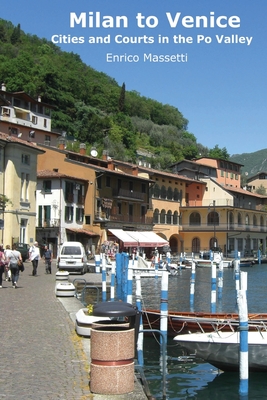 Milan to Venice: Cities and Courts In the Po Valley
