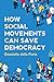 How Social Movements Can Save Democracy by Donatella della Porta