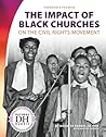 The Impact of Black Churches on the Civil Rights Movement by Duchess Harris