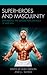 Superheroes and Masculinity...