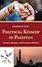 Political Kinship in Pakistan: Descent, Marriage, and Government Stability