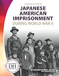 Japanese American Imprisonment During World War II