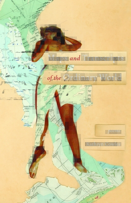 Maps and Transcripts of the Ordinary World: Poems