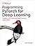 Programming Pytorch for Deep Learning: Creating and Deploying Deep Learning Applications
