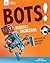 Bots! Robotics Engineering: with Hands-On Makerspace Activities (Build It Yourself)