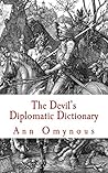 The Devil's Diplomatic Dictionary by Ann Omynous