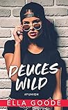 Deuces Wild by Ella Goode
