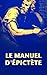 Le Manuel d’Épictète by Epictetus