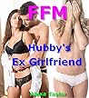 FFM: Hubby's Ex Girlfriend: First Time Cuckquean: Menage
