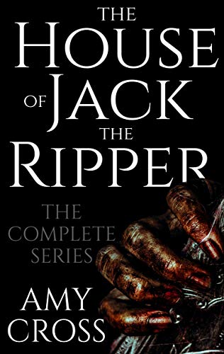 The House of Jack the Ripper: The Complete Series (Kindle Edition)