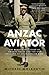 Anzac and Aviator: The rema...