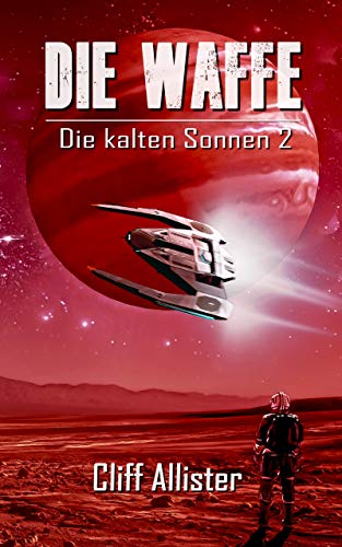 Die Waffe: Die kalten Sonnen 2 (Kindle Edition)