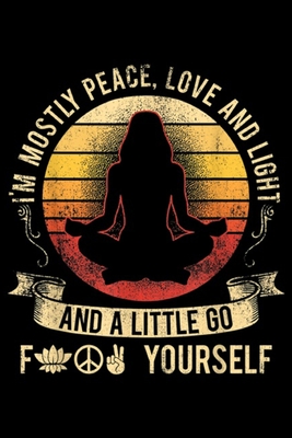 mostly peace love and light