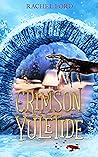 Crimson Yuletide by Rachel  Ford