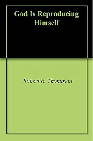 God Is Reproducing Himself