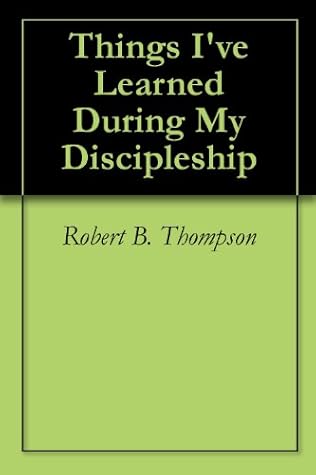 Things I've Learned During My Discipleship