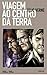 Viagem ao Centro da Terra by Lewis Helfand