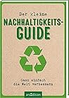 Der kleine Nachhaltigkeits-Guide by Harriet Dyer
