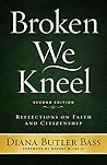 Book cover for Broken We Kneel: Reflections on Faith and Citizenship
