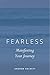 Fearless: Manifesting Your ...