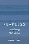 Fearless: Manifesting Your Journey Fearless: Manifesting Your Journey