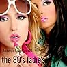 The 80's Ladie's (Retro Series Book 1) The 80's Ladie's