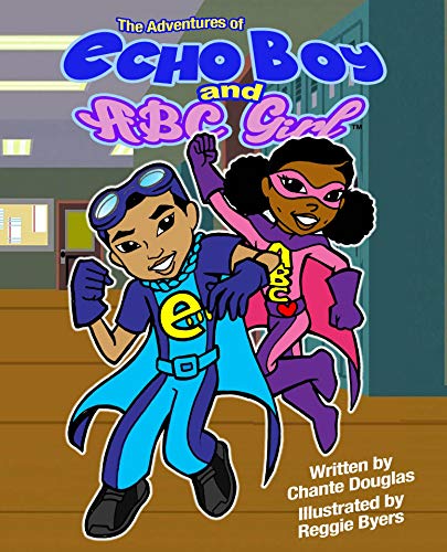 The Adventures of Echo boy And ABC girl by Chante Douglas