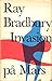 Invasion på Mars by Ray Bradbury Invasion på Mars by Ray Bradbury