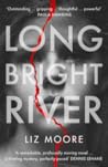 Long Bright River by Liz Moore Long Bright River by Liz Moore