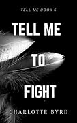 Tell me to Fight