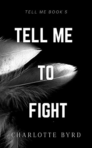 Tell me to Fight (Kindle Edition)