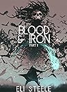 Blood and Iron by Eli  Steele