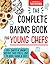 The Complete Baking Book for Young Chefs