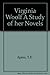 Virginia Woolf: A Study of Her Novels