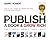 Publish a Book & Grow Rich:...