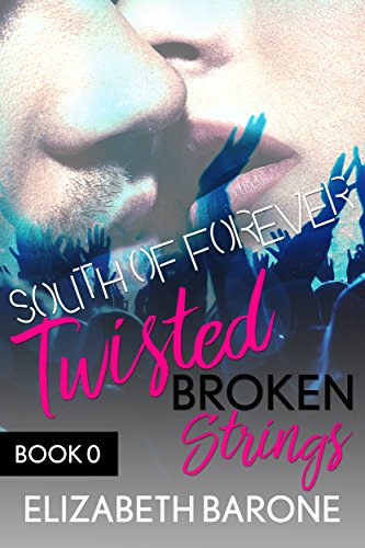 Twisted Broken Strings  (South of Forever Book 0)